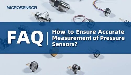 How to Ensure the Accurate Measurement of Pressure Sensors?