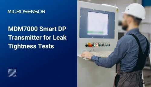 MDM7000 Smart DP Transmitter for Leak Tightness Tests MDM7000 Smart DP Transmitter for Leak Tightness Tests